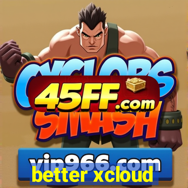 better xcloud